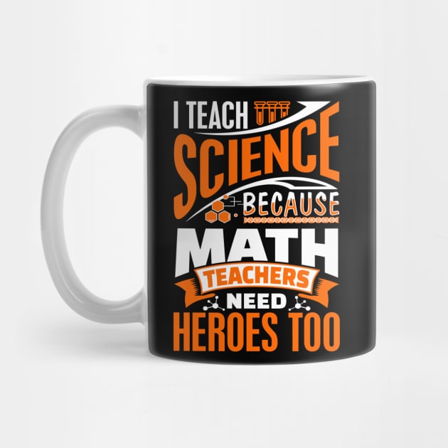 Science Teacher because Math Teachers Need Heroes by Dr_Squirrel